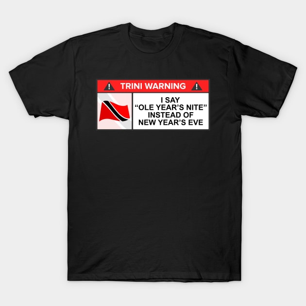 Trini Warning Signs - Trinidad And Tobago T-Shirt by Trinidad Slang Clothing